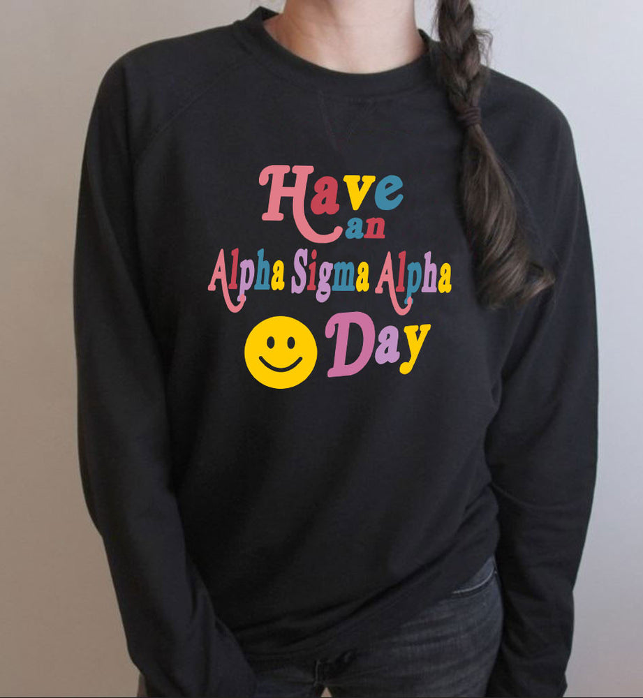 Alpha Sigma Alpha Have A Day Crewneck Sweatshirt Alpha Sigma Alpha Have A Day Crewneck Sweatshirt