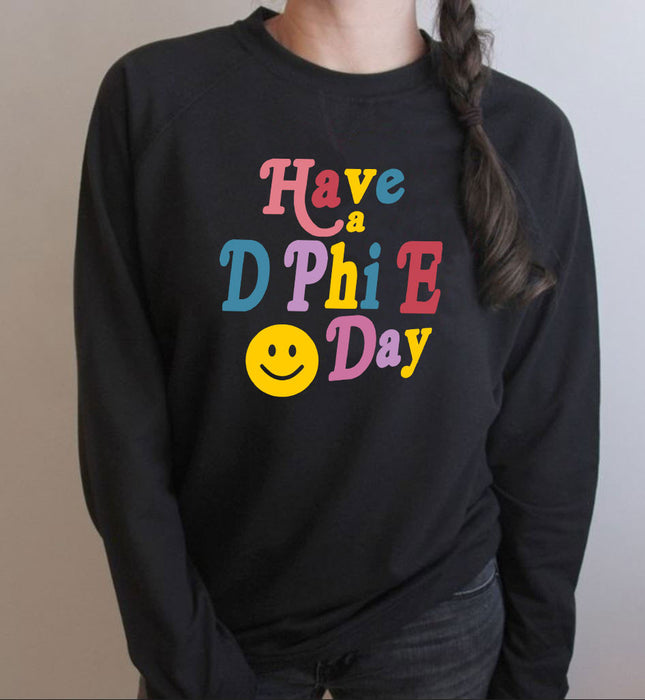 Delta Phi Epsilon Have A Day Crewneck Sweatshirt Delta Phi Epsilon Have A Day Crewneck Sweatshirt