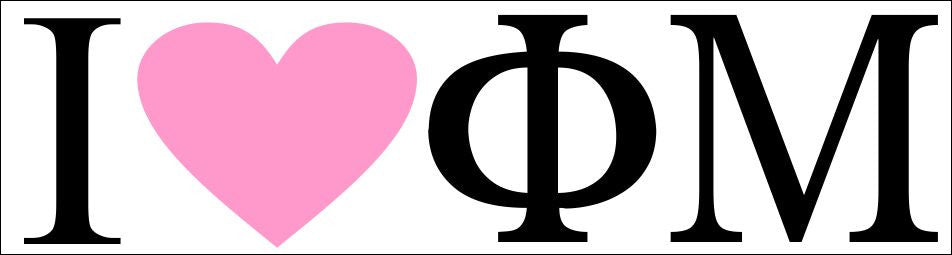 Phi Mu I Love Bumper Sticker Phi Mu I Love Bumper Sticker