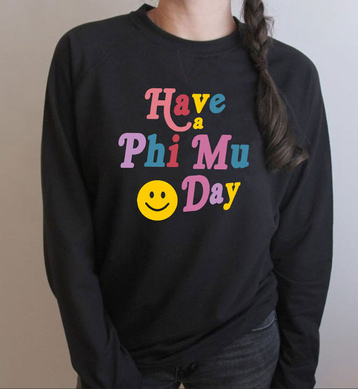 Phi Mu Phi Mu Have A Day Crewneck Sweatshirt